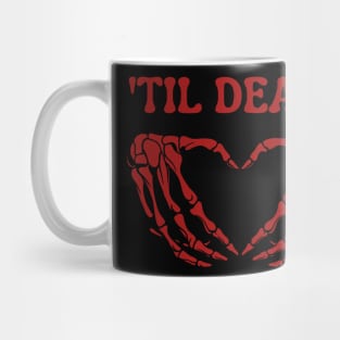 'TIL DEATH Mug